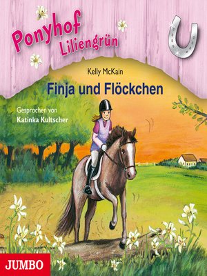 cover image of Ponyhof Liliengrün. Finja und Flöckchen [Band 9]